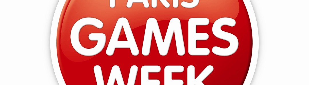 Paris Games Week : Dernières nouvelles