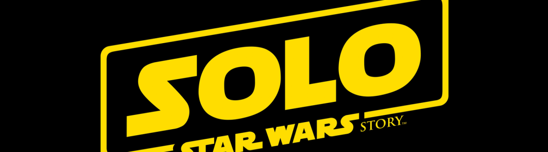 [Avis] Solo : A Star Wars Story